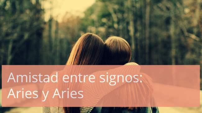 Aries-Aries: Compatibilidad ¿Pueden ser buenos amigos?
